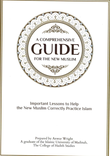 A Comprehensive Guide for the New Muslim Prepared by Anwar Wright