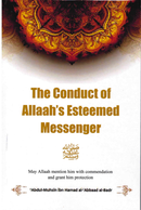 The Conduct of Allahs Esteemed Messenger by Abdul Muhsin ibn Hamad al-Abbaad al-Badr