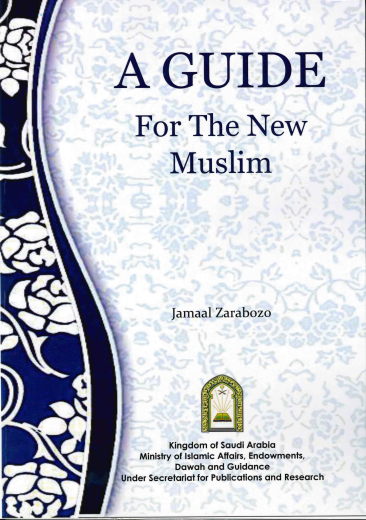 A Guide For The New Muslim by Jamaal Zarabozo