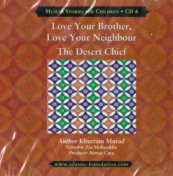Love your Brother, Love your Neighbour CD The Desert Chief by Khurram Murad