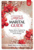 Marital Guide - Fatwas, Advice, Guidance & Comments on Marriage and its Rulings by Shaykh Abdul Aziz ibn Baz