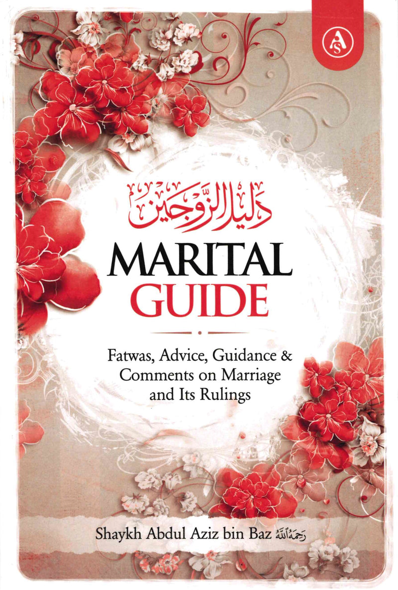 Marital Guide - Fatwas, Advice, Guidance & Comments on Marriage and its Rulings by Shaykh Abdul Aziz ibn Baz