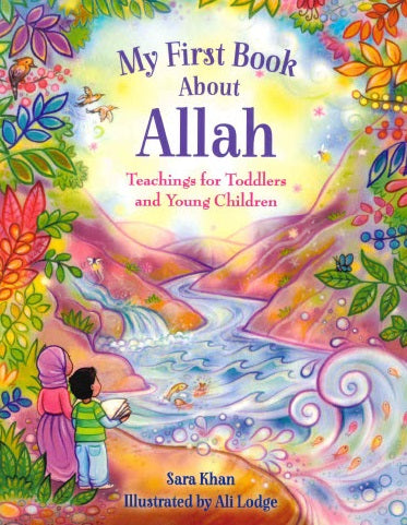 MY FIRST BOOK ABOUT ALLAH H/B By Sara Khan  Illustrated by Alison Lodge