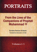PORTRAITS From the Lives of the Companios of the Prophet Muhammad (PBUH) Volume 1-3 by Abdur Rahman Al-Basha