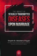 The Impact of Sexually Transmitted DISEASES Upon Marriage by Shaykh Dr. Abdullah al-Tayyar