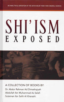 Shi’ism Exposed (H/B) by Dr. Abdur Rahman Ad-Dimashqiyah Abdullah Ibn Muhammad As Salafi Sulaiman Ibn Salih Al-Kharashi