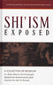 Shi’ism Exposed (H/B) by Dr. Abdur Rahman Ad-Dimashqiyah Abdullah Ibn Muhammad As Salafi Sulaiman Ibn Salih Al-Kharashi