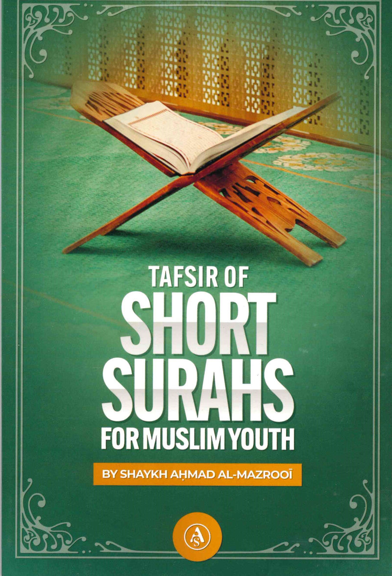 Tafsir of Short Surahs For Muslim Youth by Shaykh Ahmad Al-Mazrooi