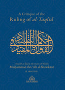 A Critique of the Ruling of al-Taqlid by Muhammad Ibn Ali Al-Shawkani (d.1838/1250)