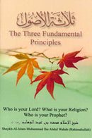 The Three Fundamental Principles Who is your Lord? What is your Religion? Who is your Prophet? Pocket Size by Shaykh Al-Iskan Muhammad Ibn Abdul Wahab (Rahimahullah