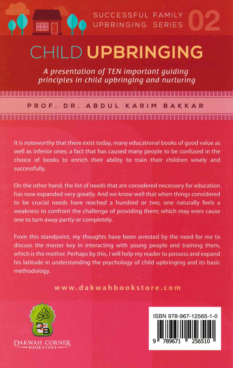 Child Upbringing (Successful Family Upbringing Series-02) by Dr. Abdul Karim Bakkar