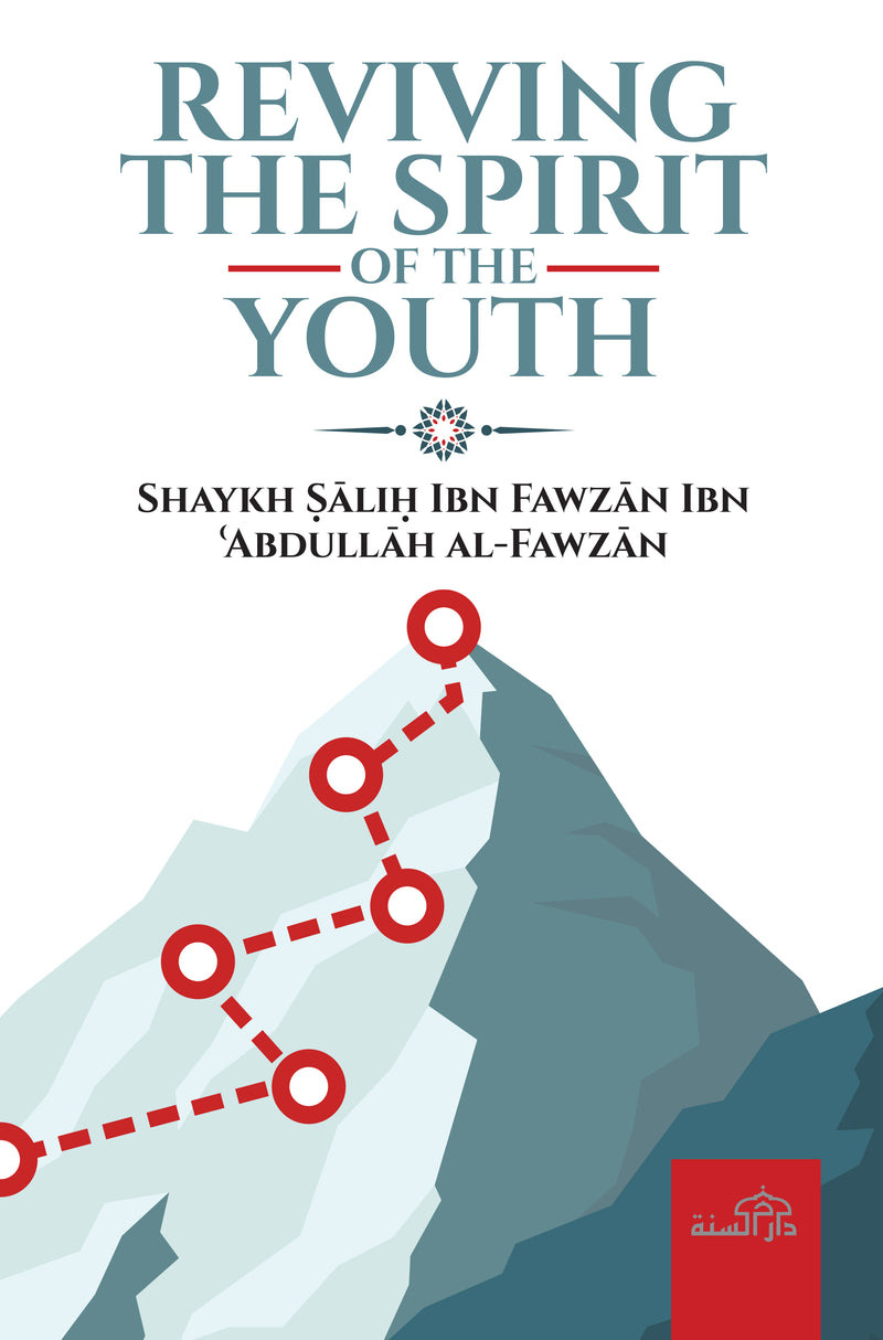 Reviving the Spirit of the Youth by Shaikh Salih ibn Fawzan ibn Abdullah Al-Fawzan