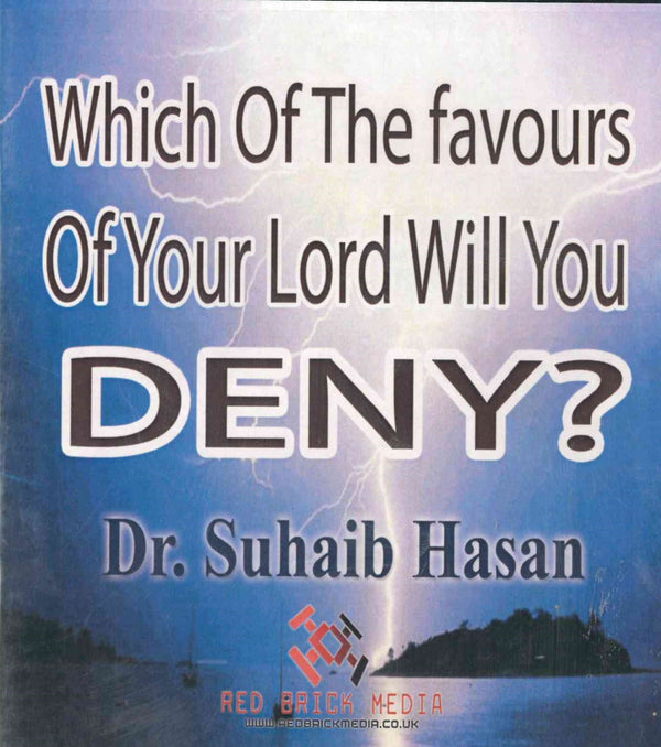 Which of the Favours of Your Lord Will you DENY? CD by Dr. Suhaib Hasan