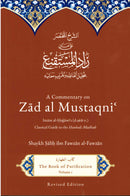 A Commentary on Zad Al-Mustaqni Imam al-Hajjawi's (d.968 H.) Classical Guide to the Hanbali Madhab by Shaykh Salih ibn Fawzan al-Fawzan P/B