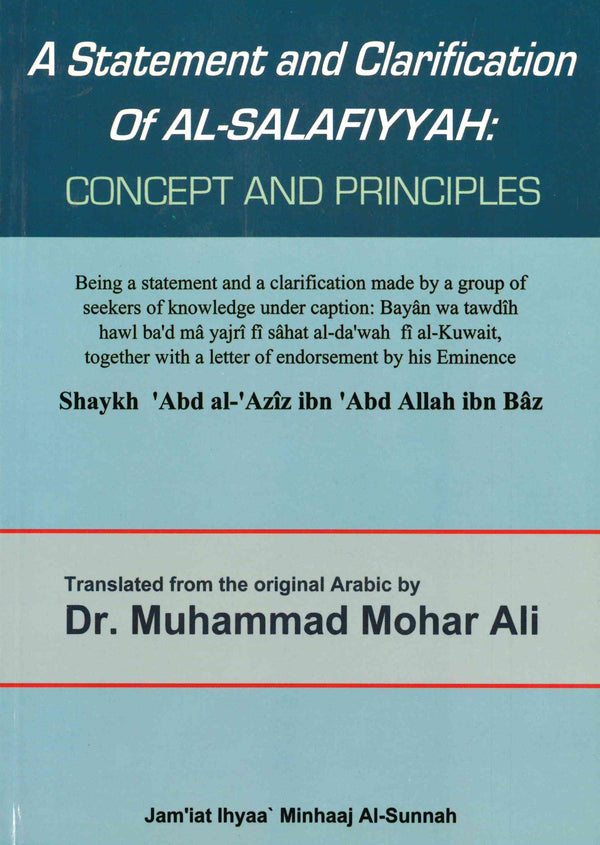 A Statement and Clarification of As-Salafiyyah: Concept and Principles by Shaykh ibn Baz, translated by Dr Mohar Ali