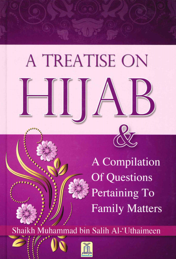A Treatise on Hijab by Shaykh Muhammad ibn Salih Al-Uthaimeen