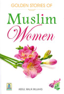 Golden Stories of Muslim Women by Abdul Malik Mujahid