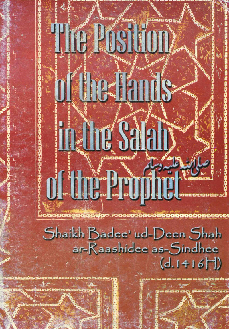 Position of the Hands in Salah by Sheikh Badi Uddin Sindhi