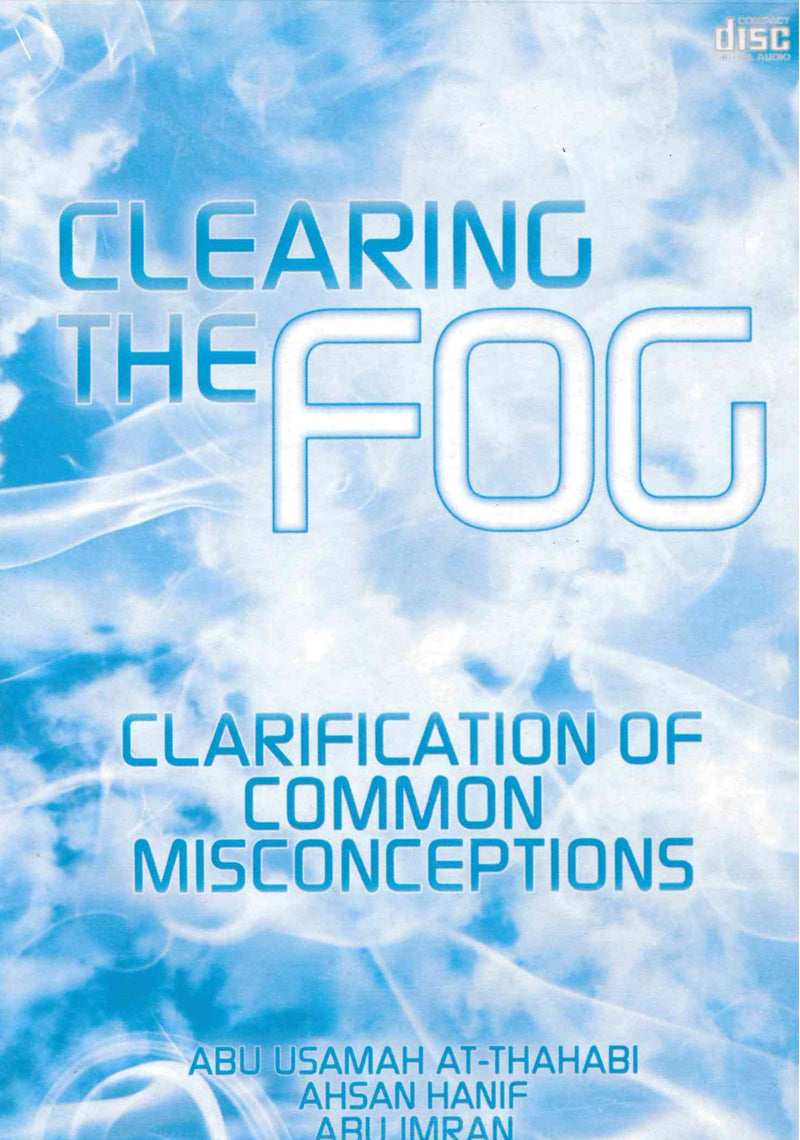 Clearing the Fog: Clarifying Common Misconceptions (4 CD Set) by Abu Usamah Ad-Dhahabi