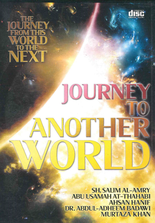 Journey to Another World CD by Salim Al-Amry, Abu Usama, Ahsan Hanif, Dr. Adheem Badawi and Murtaza Khan