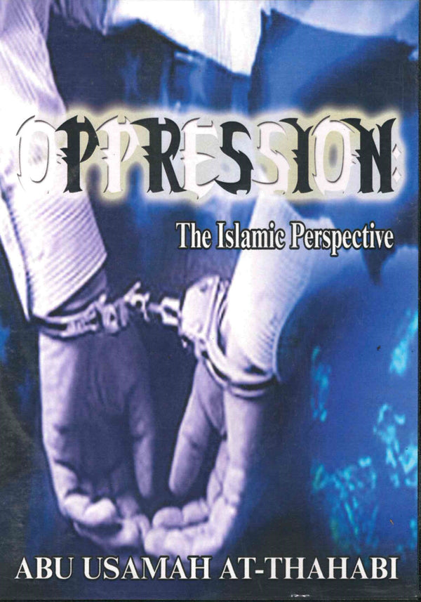 Oppression The Islamic Perspective CD by Abu Usamah At-Thahabi
