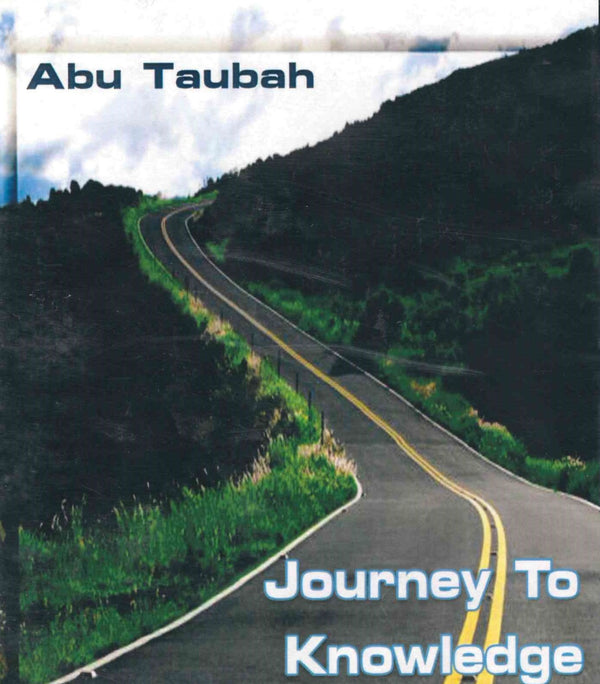 Journey to Knowledge CD by Abu Taubah