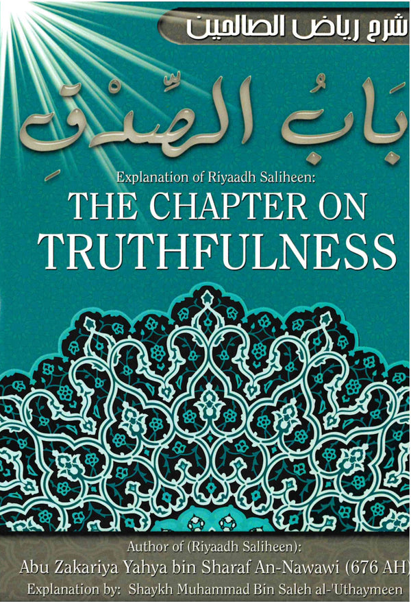 Explanation of Riyaadh Saliheen: The Chapter on Truthfulness by Shaykh ibn al-Uthaymeen