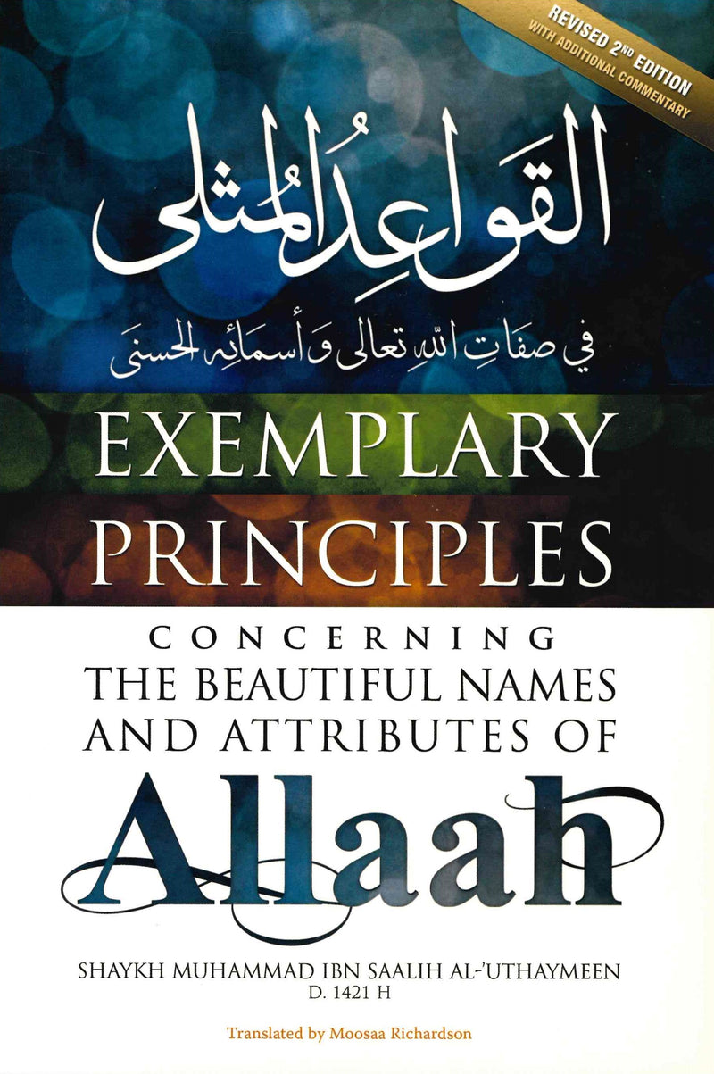 The Exemplary Principles Concerning The Beautiful Names and Attributes of Allah by Shaykh Muhammad Ibn Saalih Al-Uthaymeen