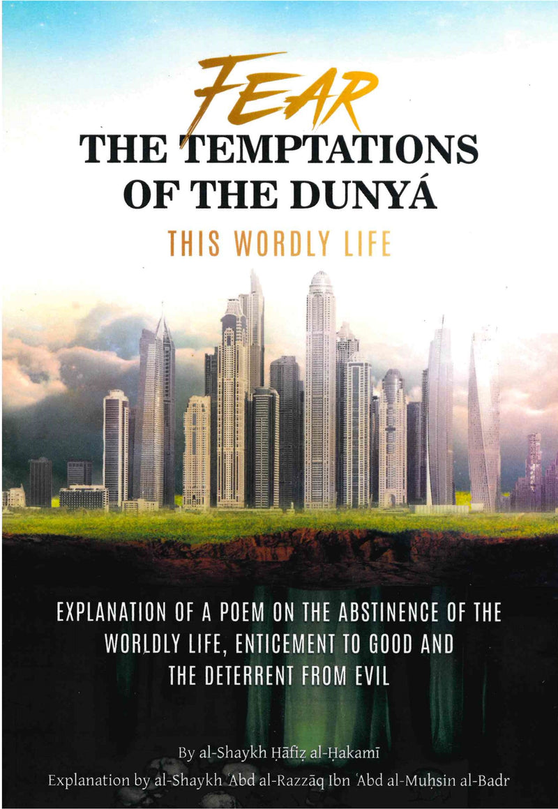 FEAR The Temptations of the Dunya This Wordly Life by Shaykh Abd Al Razzaq Ibn Abd Al-Muhsin Al-Badr