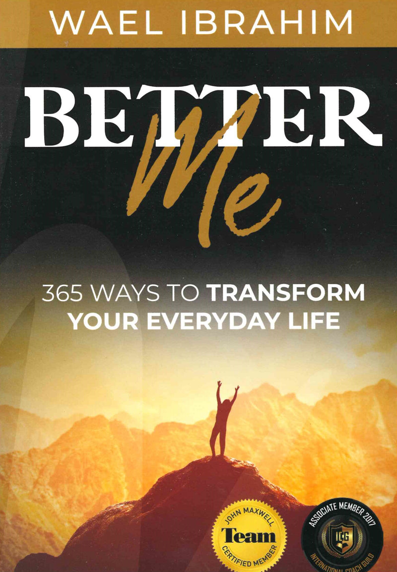 BETTER Me 365 Ways to Transform Your Everyday Life by Wael Ibrahim