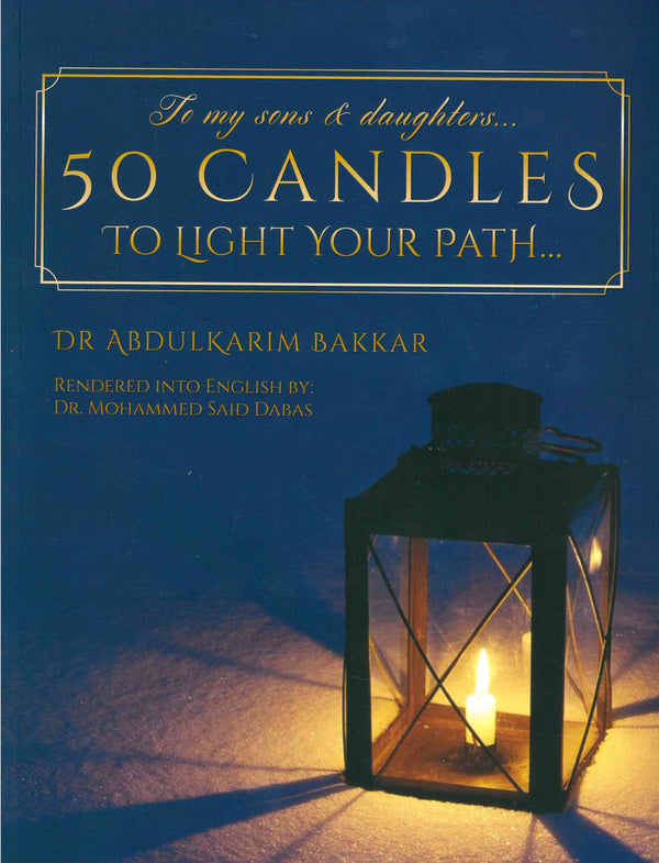 50 Candles To Light Your Path by Dr Abdulkarim Bakkar