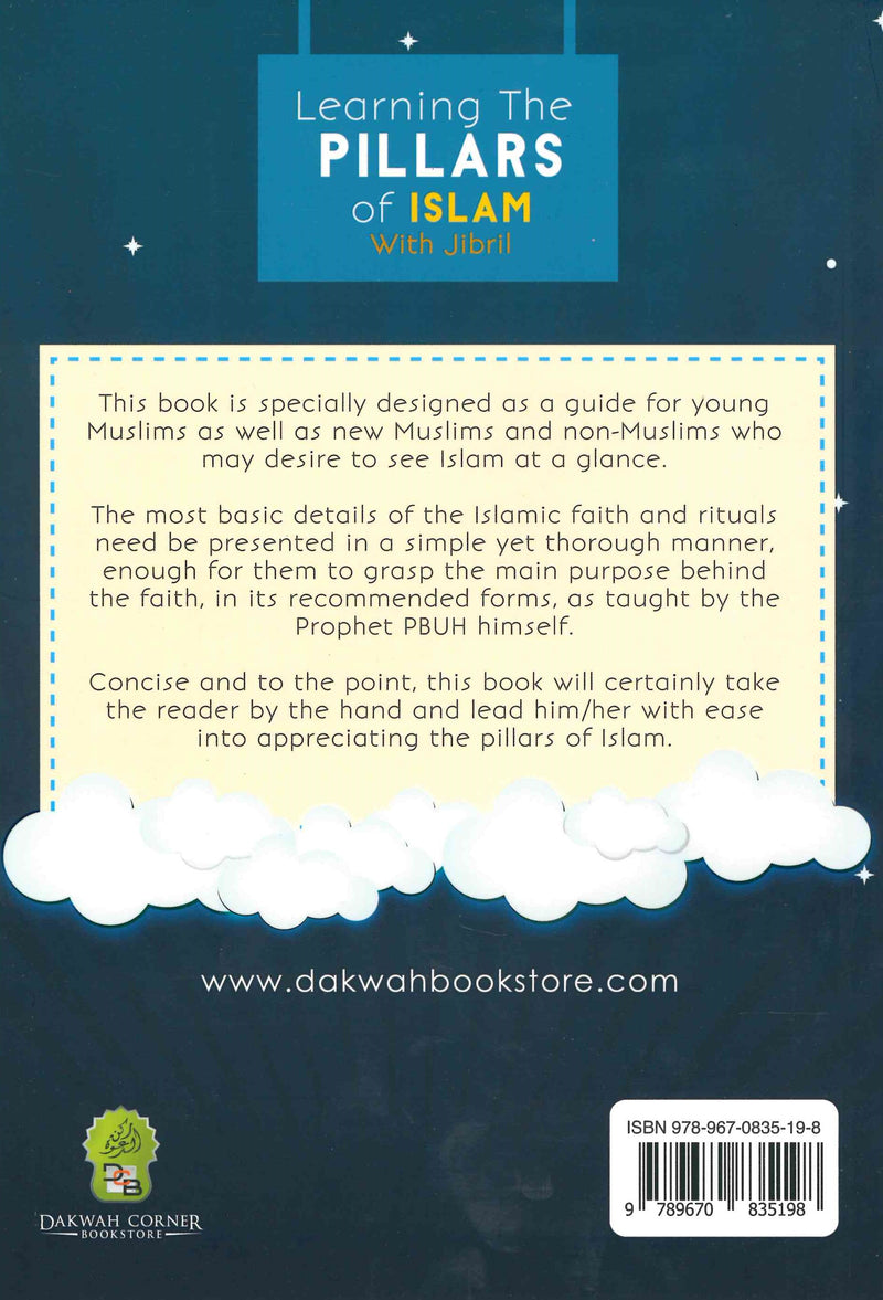 Learning The PILLARS of ISLAM With Jibril Prepared by Abu Ahmed Farid