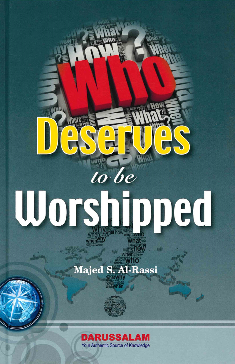 Who Deserves To Be Worshipped Alone by Majid S. Al-Rassi
