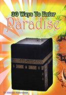 Thirty Ways to Enter Paradise by Dr. Abdullah Abdurrahman