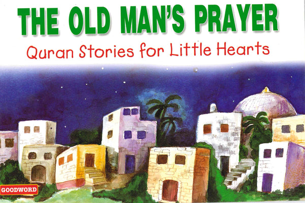 The Old Man's Prayer by Saniyasnain Khan