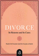 DIVORCE Its Reasons and Its Cures by Shaykh Abu Furayhan Jamal Ibn Furayhan-al-Harithi