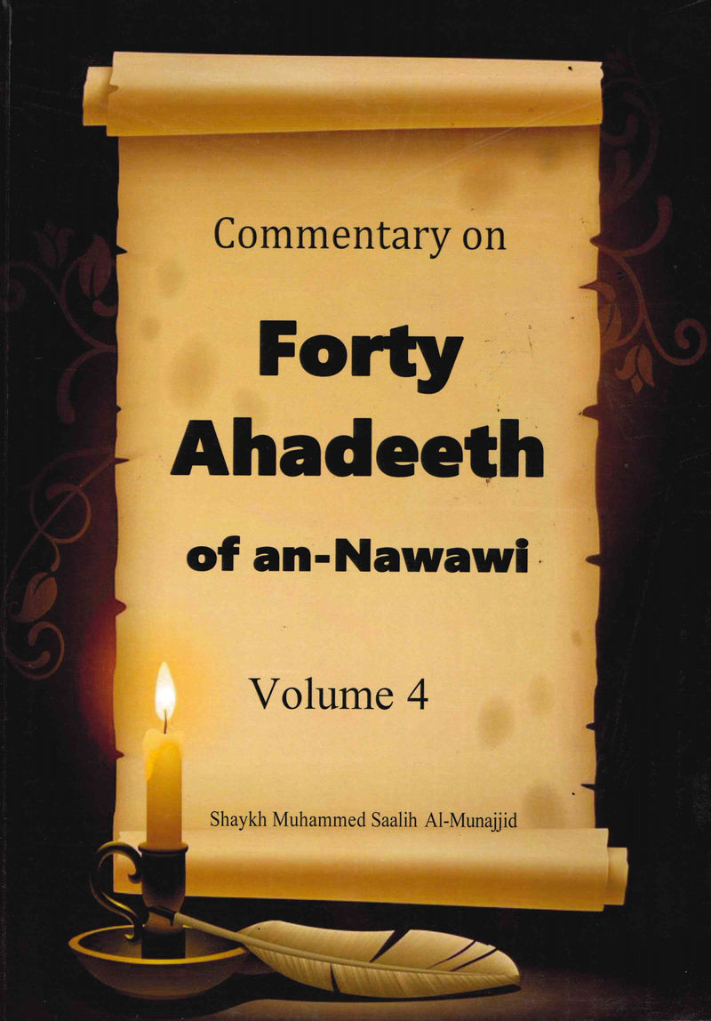 Commentary on Forty Ahadeeth of an-Nawawi 4 Volumes by Shaykh Muhammad Salih Al-Munajjid
