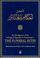 An Abridgment of the Rulings & Regulations Pertaining to THE FUNERAL RITES By Muhammad Nasir al-Din albani (d.1420H)