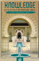 Knowledge and its effects on purifying souls by Abdul Razzaq al-Abbad al-Badr