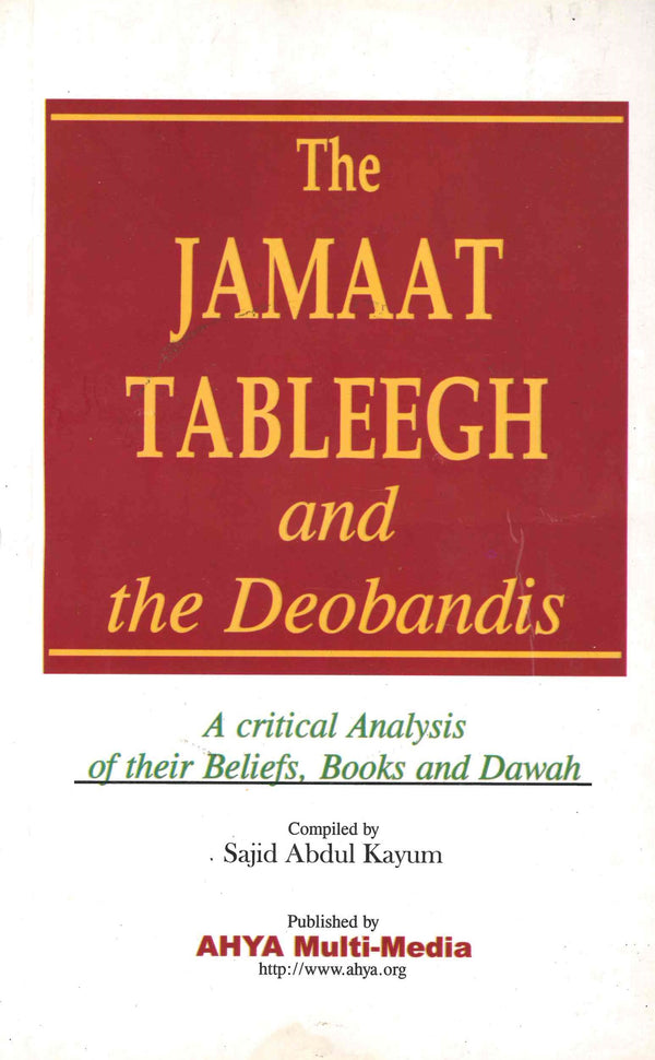The Jamaat Tableegh and the Deobandis by Sajid Abdul Kayum