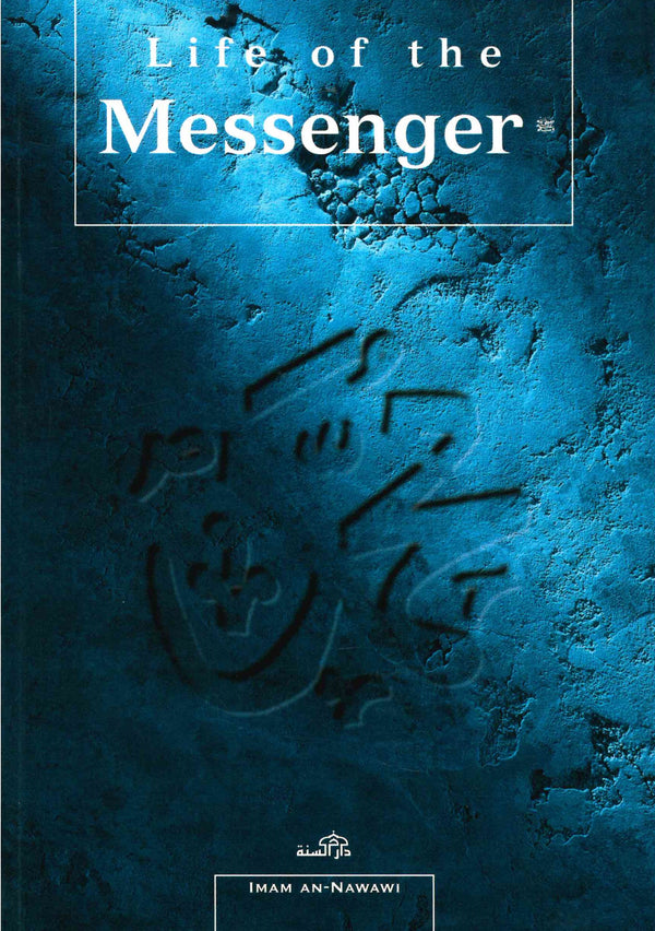 Life of the Messenger by Imam An-Nawawi (d. 676H)