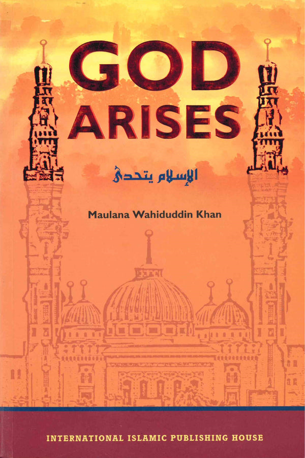 GOD Arises by Maulana Wahiduddin Khan