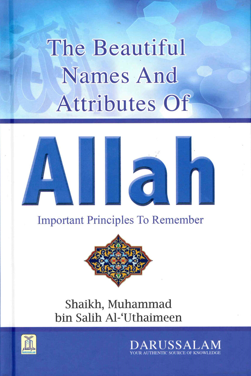 The Beautiful Names and Attributes of Allah by Shaykh Muhammad ibn Salih Al-Uthaimeen
