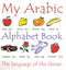 My Arabic Alphabet The Language of the Quran with Pictures