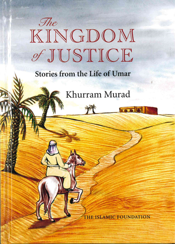 The Kingdom Of Justice by Khurram Murad