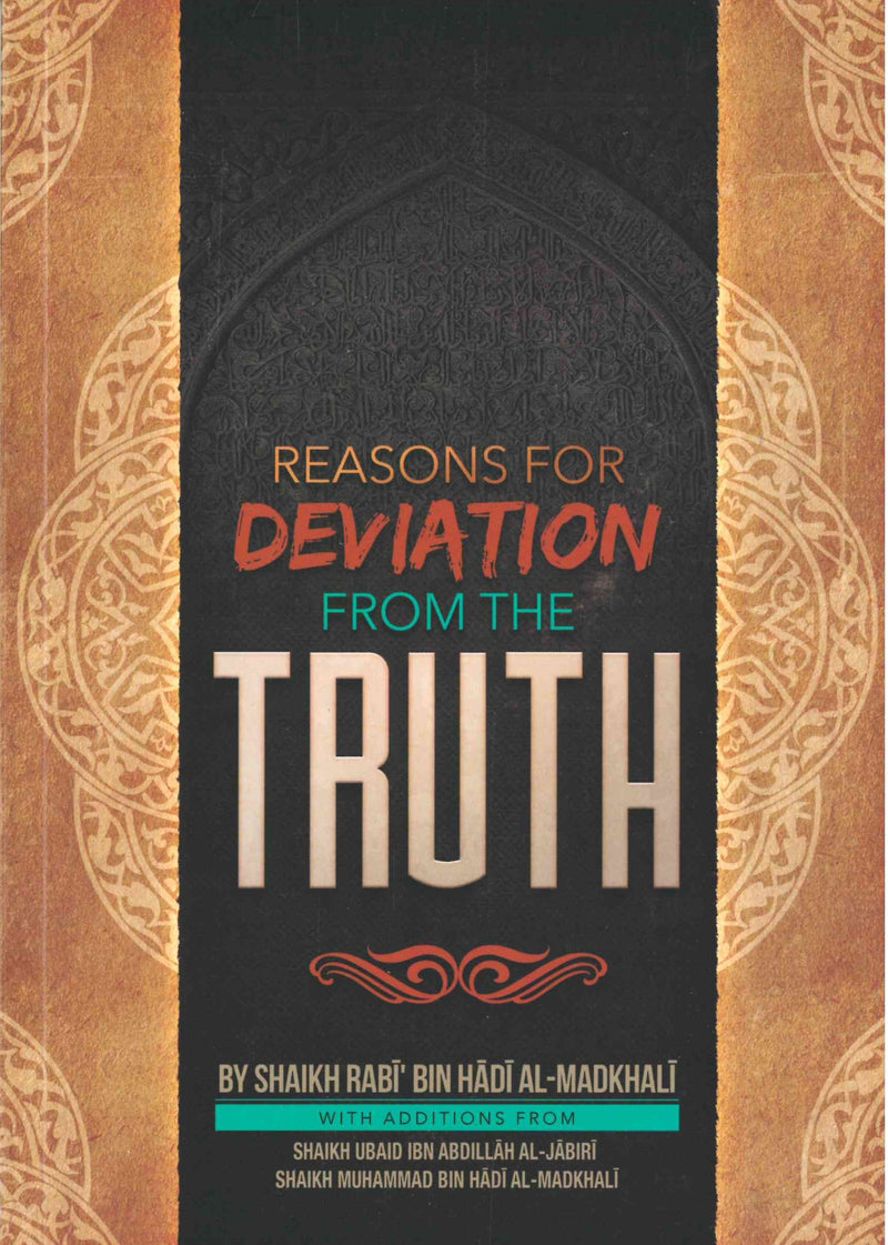Reasons for Deviation from the Truth by Shaikh Rabi' bin Hadi al-Madkhali