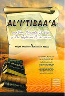 Al'Itibaa'a and the Principles of Fiqh of the Religious Predecessors by Shaykh Waseullah Muhammad Abbas