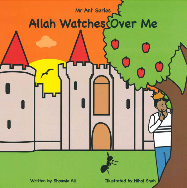 Allah Watches Over Me (Mr Ant Series) by Shomsia Ali
