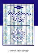 The Righteous Wife by Muhammad Shoomaan