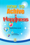 How To Achieve Happiness by Abdur-Rahman As-Sadi